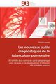 Les nouveaux outils diagnostiques de la tuberculose pulmonaire, BONNET-M