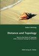 Distance and Topology- Back to the Roots of Topology with a General Concept of Distance, Heitzig Jobst