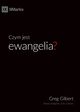 Czym jest ewangelia? (What is the Gospel?) (Polish), Gilbert Greg