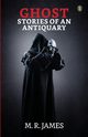 Ghost Stories Of An Antiquary, James M. R.