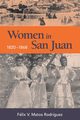 Women in San Juan, 1820-1868, MatosRodrguez Flix V