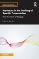 Key Issues in the Teaching of Spanish Pronunciation, 
