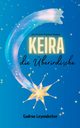 Keira, die berirdische, Leyendecker Gudrun