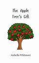 The Apple Tree's Gift, Whitmore Arabella