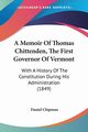 A Memoir Of Thomas Chittenden, The First Governor Of Vermont, Chipman Daniel