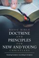 Basic Bible Doctrine and Principles for New and Young Christians, Matto Dr. Ken