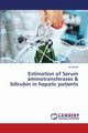 Estimation of Serum aminotransferases & bilirubin in hepatic patients, Ashraf Ali