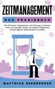 Zeitmanagement - Das Praxisbuch, Seenberger Matthias
