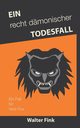 Ein recht dmonischer Todesfall, Fink Walter