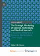 The Strategic Marketing of Science, Technology, and Medical Journals, Greco Albert N.