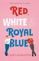 Red, White & Royal Blue, McQuiston Casey