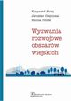 Wyzwania rozwojowe obszarw wiejskich, Firlej Krzysztof, Olejniczak Jarosaw, Pondel Hanna