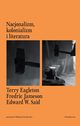 Nacjonalizm, kolonializm i literatura, Said W. Edward, Jameson Fredric, Eagleton Terry