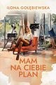 Mam na ciebie plan, Gobiewska Ilona