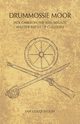 Drummossie Moor - Jack Cameron, the Irish Brigade and the Battle of Culloden, Colquhoun Ian