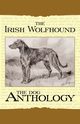 The Irish Wolfhound - A Dog Anthology (A Vintage Dog Books Breed Classic), Various