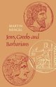 Jews, Greeks and Barbarians, Hengel Martin
