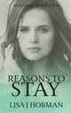 Reasons to Stay, Hobman Lisa J.