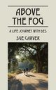 Above the Fog, Carver Sue