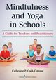 Mindfulness and Yoga in Schools, Cook-Cottone Catherine P. PhD