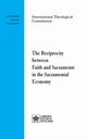 The Reciprocity between Faith and Sacraments in the Sacramental Economy, International Theological Commission