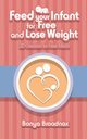 Feed Your Infant for Free and Lose Weight, Broadnax Bonya
