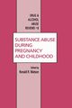 Substance Abuse During Pregnancy and Childhood, 