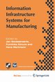 Information Infrastructure Systems for Manufacturing, 