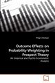 Outcome Effects on Probability Weighting             in Prospect Theory, Wickham Philip A