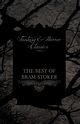 The Best of Bram Stoker - Short Stories From the Master of Macabre (Fantasy and Horror Classics), Stoker Bram