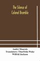 The silence of Colonel Bramble, Maurois Andr