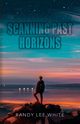 Scanning Past Horizons, White Randy Lee