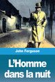 L'Homme dans la nuit, Ferguson John