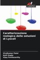 Caratterizzazione reologica delle soluzioni di Lyocell, Patel Viralkumar