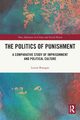 The Politics of Punishment, Brangan Louise