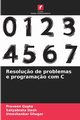 Resolu?o de problemas e programa?o com C, Gupta Praveen
