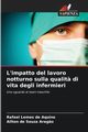 L'impatto del lavoro notturno sulla qualit? di vita degli infermieri, Aquino Rafael Lemes de