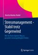 Stressmanagement - Stabil trotz Gegenwind, Mainka-Riedel Maritta