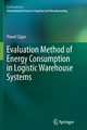 Evaluation Method of Energy Consumption in Logistic Warehouse Systems, Zajac Pawel