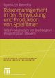 Risikomanagement in Der Entwicklung Und Produktion Von Spielfilmen, Rimscha Bj Rn Von