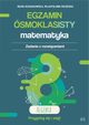 Egzamin smoklasisty Matematyka Zadania z rozwizaniami Algebra, Kossakowska Beata, Paczesna Wadysawa
