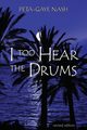 I too Hear the Drums, Nash Peta-Gaye