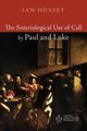 The Soteriological Use of Call by Paul and Luke, Hussey Ian