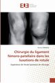 Chirurgie du ligament fmoro-patellaire dans les luxations de rotule, DEBARGE-R