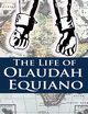 The Life of Olaudah Equiano, Equiano Olaudah