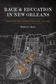 Race and Education in New Orleans, Stern Walter C.