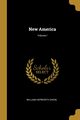 New America; Volume I, Dixon William Hepworth