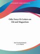 Odic Force Or Letters on Od and Magnetism, Von Reichenbach Karl