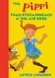 Tha Pippi Fhad-stocainneach a' dol air b?rd, Lindgren Astrid