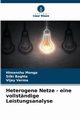 Heterogene Netze - eine vollstndige Leistungsanalyse, Monga Himanshu